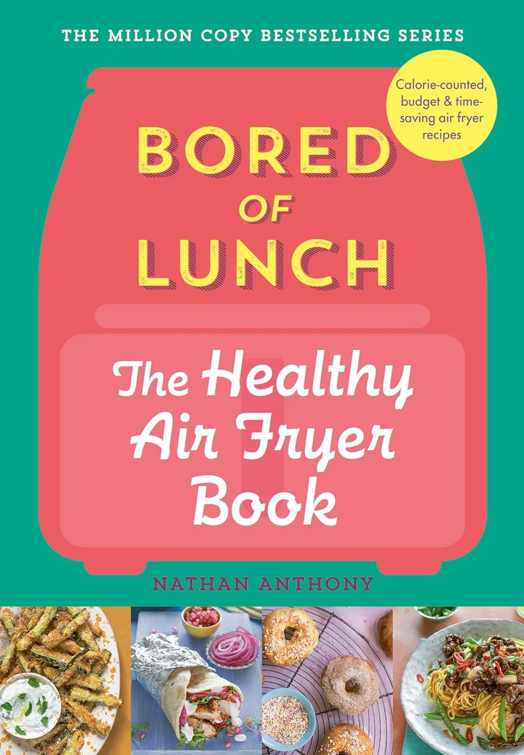 Bored of Lunch The Healthy Airfryer Book By Nathan Anthony Cook Book